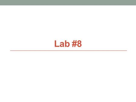 Lab #8. Review of Lab #7 - pH Indicators pH Indicator Very acidic AcidicNeutralBasic Phenol red- pH 8.0 = magenta/