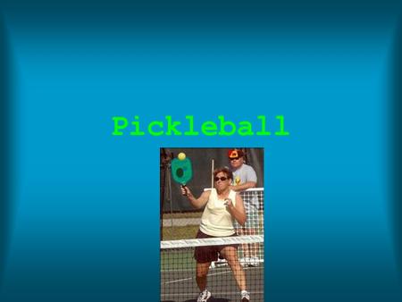 Pickleball. Governing Body Year Originated 1965 Inventor Joel Pritchard Place of Origin Seattle,Washington.