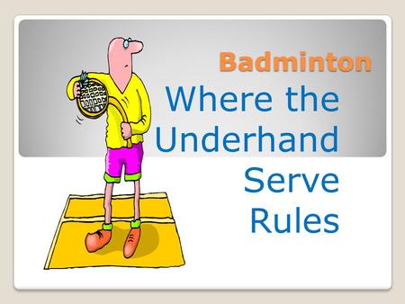 Where the Underhand Serve Rules