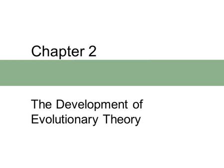 Chapter 2 The Development of Evolutionary Theory.