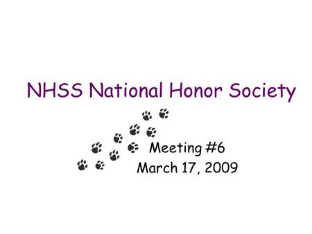 NHSS National Honor Society Meeting #6 March 17, 2009.