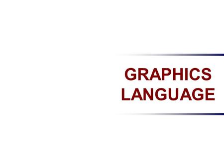 GRAPHICS LANGUAGE. 1. Try to write a description of this object. 2. Test your written description by having someone attempt to make a sketch from your.