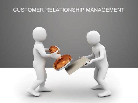 CUSTOMER RELATIONSHIP MANAGEMENT. “CRM is an IT enabled business strategy, the outcome of which to optimize profitability, revenue and customer satisfaction.