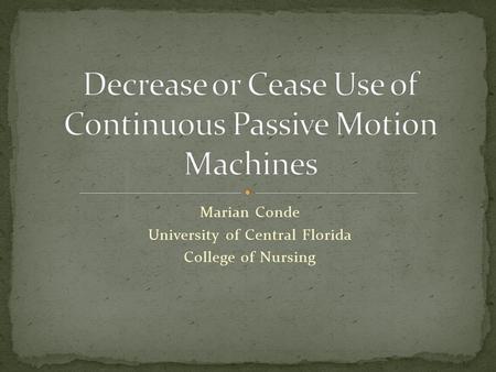 Marian Conde University of Central Florida College of Nursing.