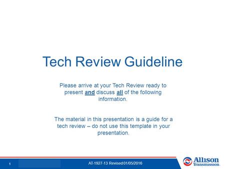 Proprietary + Confidential1 Tech Review Guideline Please arrive at your Tech Review ready to present and discuss all of the following information. The.