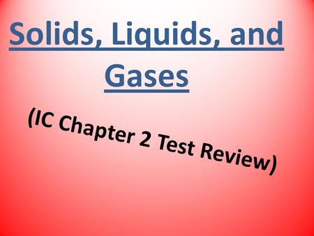 Solids, Liquids, and Gases