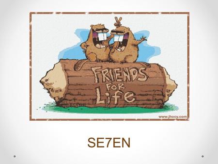 SE7EN. Our Client Group Friends that have been separated due to some reason or another FOCUSING ASPECT Lack of PERSONAL and INSTANT emotions that exists.