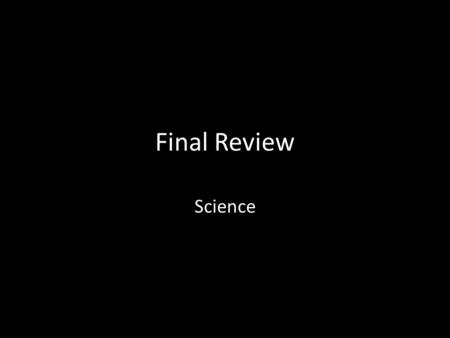 Final Review Science. Part 1: Vocab Revolution is when planets move around the sun Rotation is how long a planet spins for.