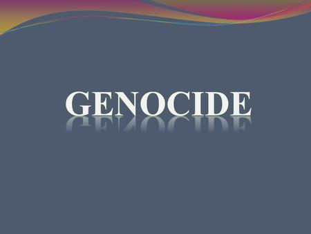 GENOCIDE.