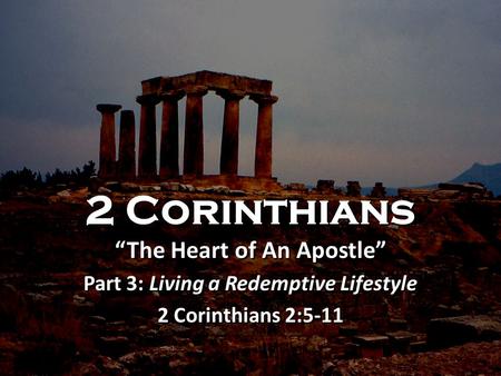 “The Heart of An Apostle” Part 3: Living a Redemptive Lifestyle