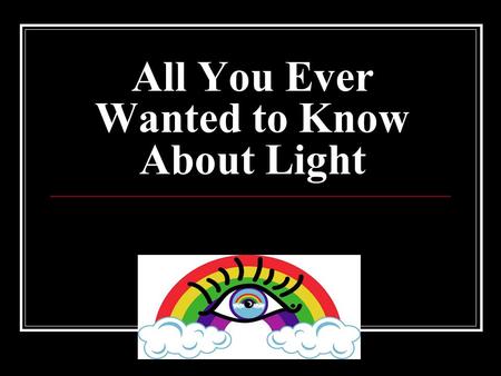 All You Ever Wanted to Know About Light Watch and Learn…. Click the “TV”