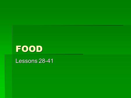 FOOD Lessons 28-41. Every day, usually He watches TV every day. Does he watch TV every day? He doesn’t watch TV every day. She is fine. Is she fine? No,