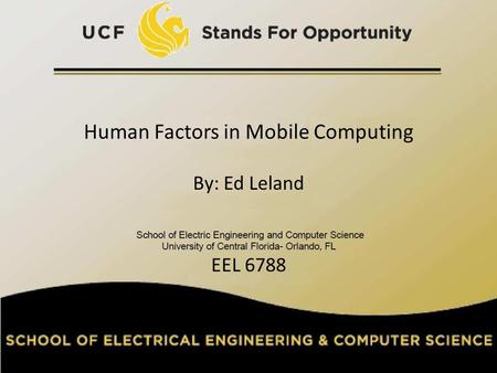 Human Factors in Mobile Computing By: Ed Leland EEL 6788 11.