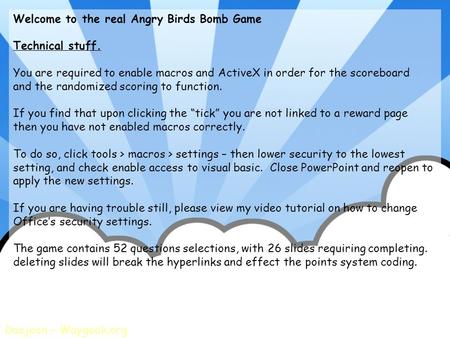 Daejeon – Waygook.org Welcome to the real Angry Birds Bomb Game Technical stuff. You are required to enable macros and ActiveX in order for the scoreboard.