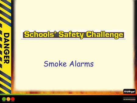 Smoke Alarms. Learning Objective: –Children to understand the purpose of a smoke alarm. –Children to be able to locate a smoke alarm within a home/school.