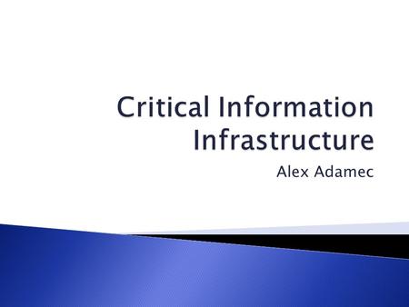 Alex Adamec.  Any physical or virtual information system that controls, processes, transmits, receives, or stores electronic information in any form.