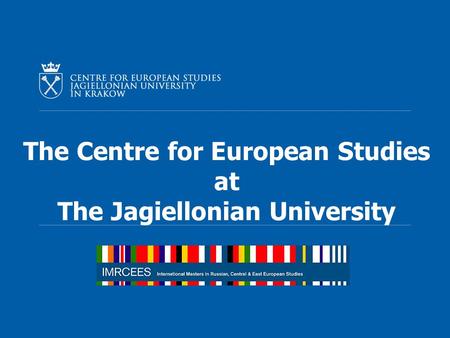 The Centre for European Studies at The Jagiellonian University.