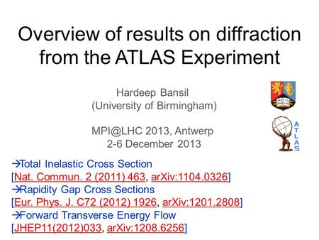 Hardeep Bansil (University of Birmingham) 2013, Antwerp 2-6 December 2013  Total Inelastic Cross Section [Nat. Commun. 2 (2011) 463, arXiv:1104.0326]Nat.