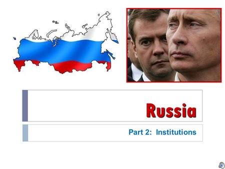 Russia Part 2: Institutions.