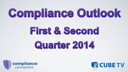 First Quarter 2014 NCUA Liquidity and Contingency Funding CFPB Ability to Repay / Qualified Mortgages Loan Originator Compensation Valuations and Appraisal.