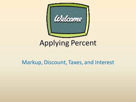 Markup, Discount, Taxes, and Interest