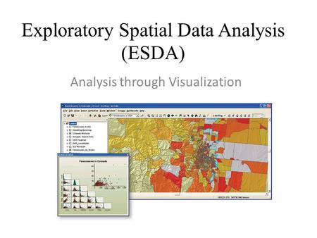 Exploratory Spatial Data Analysis (ESDA) Analysis through Visualization.