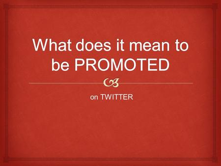 On TWITTER on TWITTER.   Regular tweets with the added bonus of reaching both current and potential followers  Can Appear in:  User Timelines and.