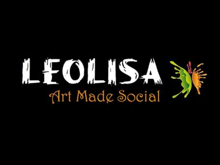 WHAT IS LEOLISA? LEOLISA is an online and mobile platform for artists to share and store their artwork. Art lovers can browse, appreciate and share the.