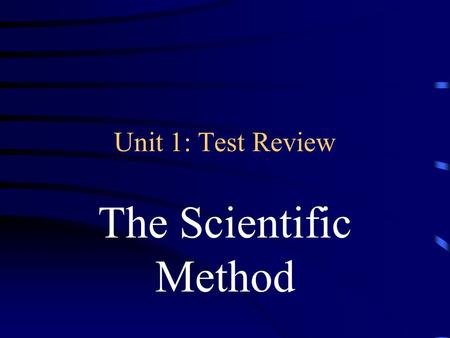 Unit 1: Test Review The Scientific Method Jeopardy Vocabulary 1 Vocabulary 2 Science babyVariables Scientific Method General Q $100 Q $200 Q $300 Q $400.