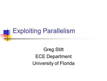 Exploiting Parallelism