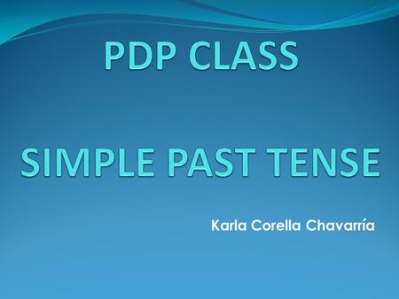 Karla Corella Chavarría. Why did I choose this topic? It is on the MEP syllabus. You can implement many activities to teach something that for our students.