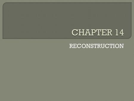 RECONSTRUCTION.  Reconstruction  Capital  Carpetbaggers  Scalawags  Freedmen’s Bureau  Impeach  13 th Amendment  14 th Amendment  15 th Amendment.