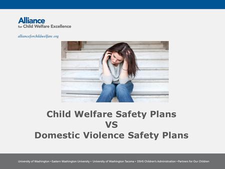 Child Welfare Safety Plans VS Domestic Violence Safety Plans