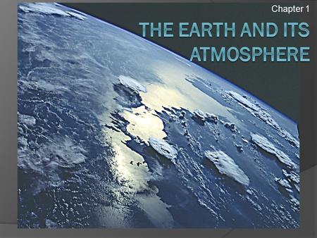 The Earth and Its Atmosphere