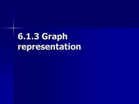 6.1.3 Graph representation.