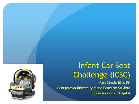 Infant Car Seat Challenge (ICSC)