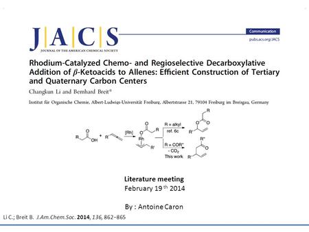 Rhodium-Catalyzed Chemo- and Regioselective Decarboxylative Addition of β- Ketoacids to Allenes: Efficient Construction of Tertiary and Quaternary Carbons.