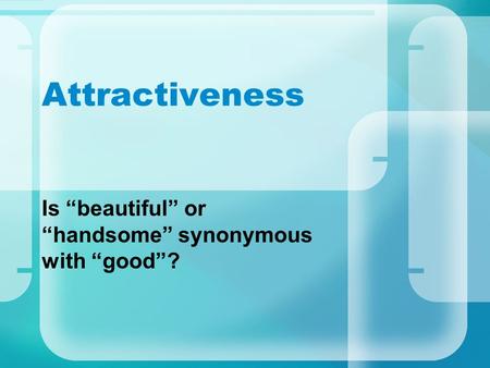 Is “beautiful” or “handsome” synonymous with “good”?