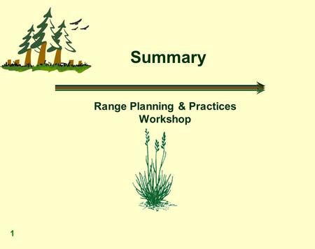 1 Summary Range Planning & Practices Workshop. Summary 2 Topics Covered Summary of key points Working in the transition phase Meeting the objectives of.