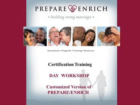 Certification Training DAY WORKSHOP Customized Version of PREPARE/ENRICH.