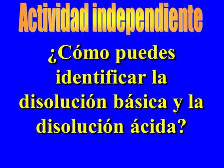 ¿Cómo puedes identificar la disolución básica y la disolución ácida?