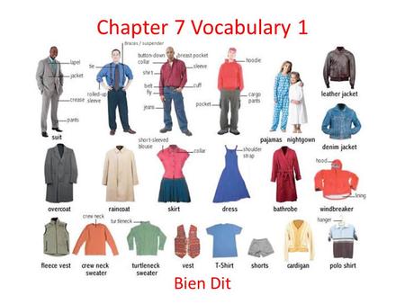 Chapter 7 Vocabulary 1 Bien Dit. Un chemisier A blouse – A woman’s dressy shirt Extra info! – “un” = “a”, “an” or “one” for a masculine singular noun.