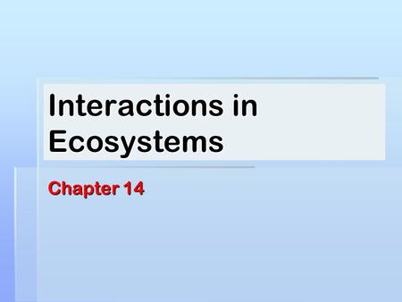 Interactions in Ecosystems