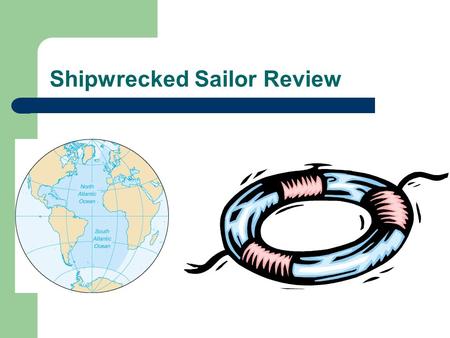 Shipwrecked Sailor Review