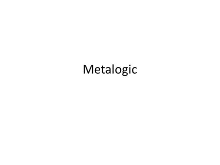 Metalogic. TWO CONCEPTIONS OF LOGICAL CONSEQUENCE.