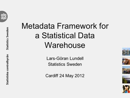 Metadata Framework for a Statistical Data Warehouse