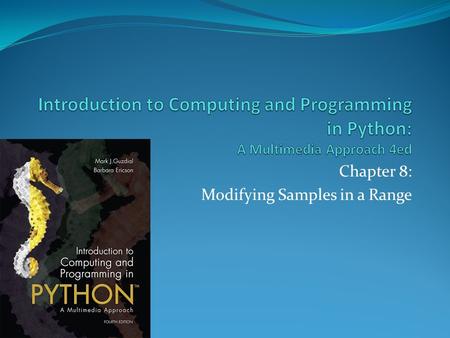 Chapter 8: Modifying Samples in a Range. Chapter Objectives.