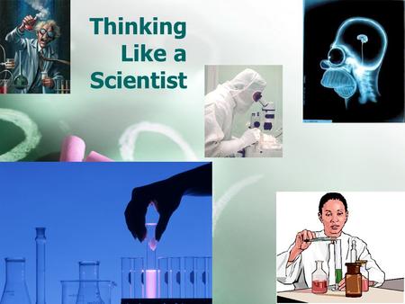 Thinking Like a Scientist