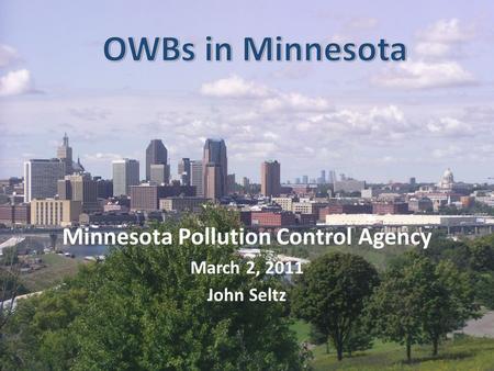 Minnesota Pollution Control Agency March 2, 2011 John Seltz.