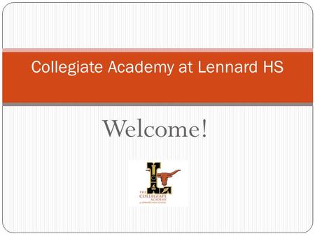 Welcome! Collegiate Academy at Lennard HS. Earn a college degree from HCC Students earn a A.A. degree from HCC/South Shore while earning a high school.